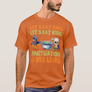 T-shirt Halloween Let's Eat Kids Punctuation Saves Lives F