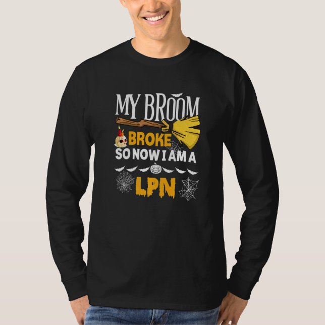 T-shirt Halloween Lpn  My Broom Broke So Now I'm A Lpn (Devant)