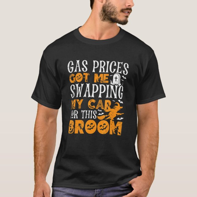 T-shirt Halloween Outfit High Gas Prices Witch Broom (Devant)
