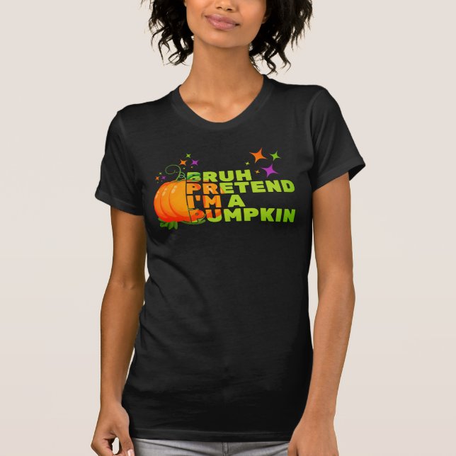 T-shirt Halloween PRÉTEND Je Suis Une Automne CITROUILLE (Devant)