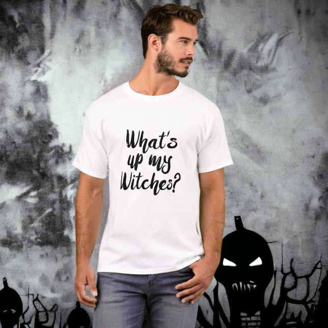 T-shirt Halloween, Qu'Est-Ce Qui Arrive À Mes Sorcières ? (Halloween What's Up My Witches? T-Shirt pun from Ricaso. Ideal cheap Halloween party costume)