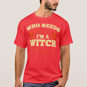 T-shirt Halloween Qui A Besoin D'Halloween Je Suis Une Sor