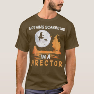 T-shirt Halloween Rien ne me fait peur Je suis une directr