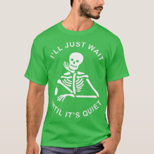 T-shirt Halloween Skeleton Teacher Je Vais Attendre Qu'Il