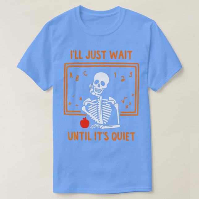 T-shirt Halloween Squelette Enseignant Je vais juste atten (Design devant)