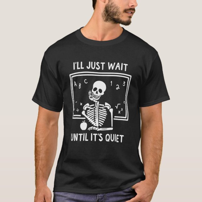 T-shirt Halloween Squelette Enseignant Je vais juste atten (Devant)