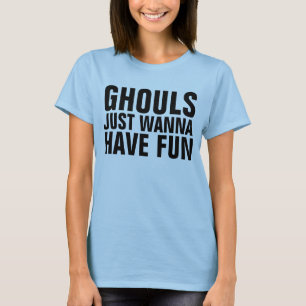 T-shirt HALLOWEEN T-Shirts, GHOULS VEUT JUSTE S'AMUSER
