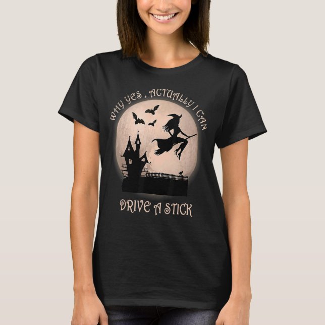 T-shirt Halloween Witch Costume Why Yes (Devant)