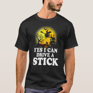 T-shirt Halloween Witch Pourquoi Oui En Fait Je Peux Condu