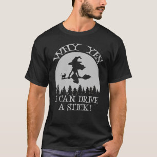 T-shirt Halloween Witch Pourquoi Oui En Fait Je Peux Condu