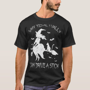 T-shirt Halloween Witch Why Yes Actually I Can Drive A Sti