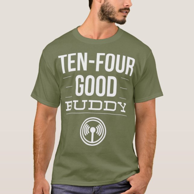 T-shirt Ham Radio 10-4 Good Buddy (Devant)