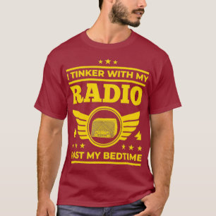 T-shirt Ham Radio I Tinker Avec Ma Radio Passé Mon