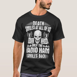 T-shirt Ham Radio La Mort Sourit À Nous Tous Radio Ham