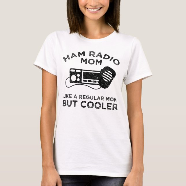 T-shirt Ham Radio Maman - Comme Une Maman Régulière Mais G (Devant)