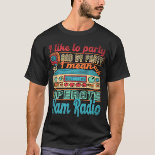 T-shirt Ham Radio Opérateur J'Aime Fête I Moyenne Opérateu