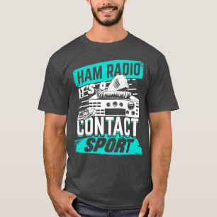 T-shirt Ham Radio Son A Contact Sport Amateur Hams Cadeau