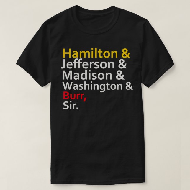 T-shirt Hamilton Jefferson Madison Washington Burr  (Design devant)
