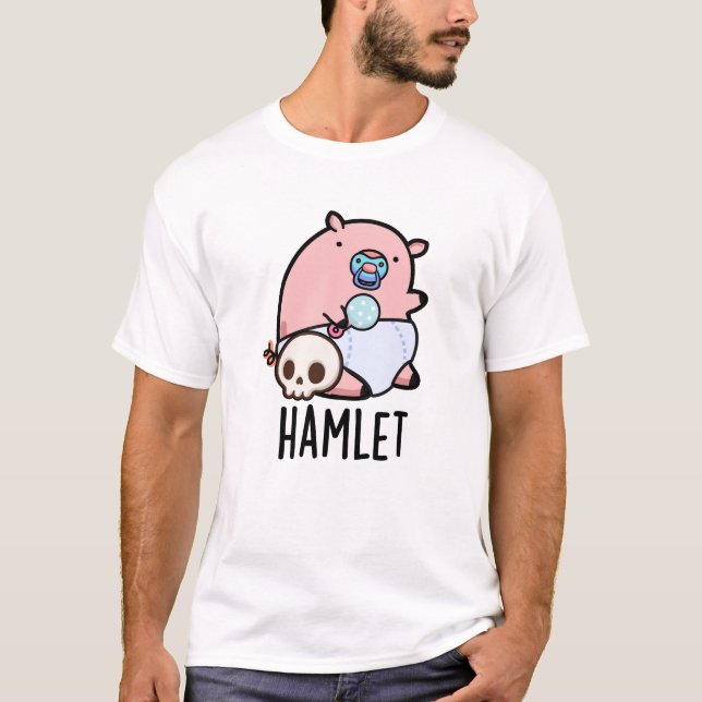 T-shirt Hamlet Funny Shakepear Baby Pig Pun (Devant)