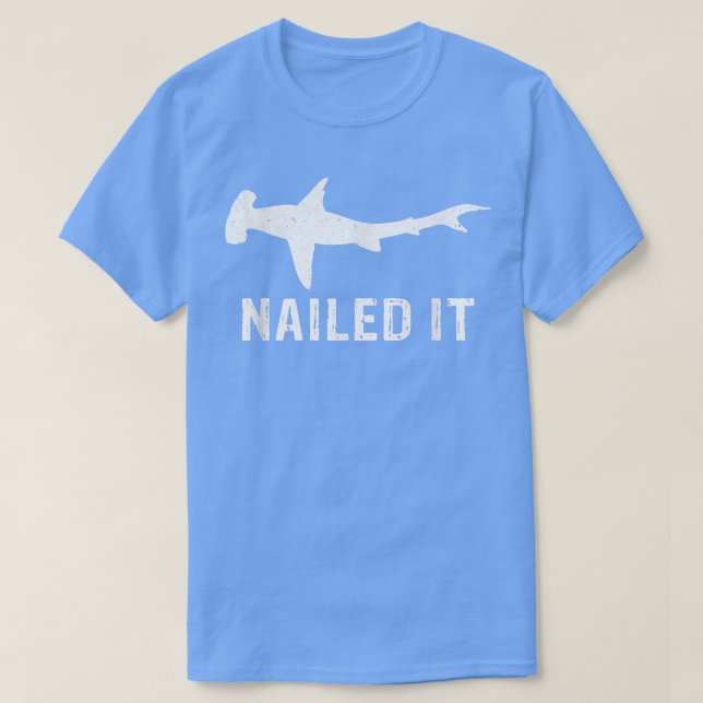 T-shirt Hammerhead Shark Nailing It Funny Shark Event Week (Design devant)
