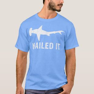 T-shirt Hammerhead Shark Nailing It Funny Shark Event Week