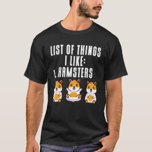 T-shirt Hamster Liste Des Choses Que J'Aime Hamster
