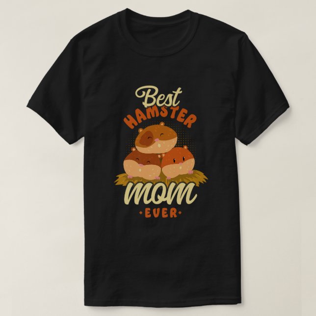T-shirt Hamster Maman Mère Meilleur Hamster Maman Jamais (Design devant)