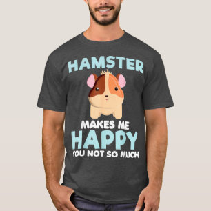 T-shirt Hamster Me Rend Joyeux Cadeau Amoureux des animaux