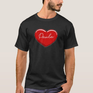 T-shirt Hand Drawn Heart Paula - First Name Hearts I Love