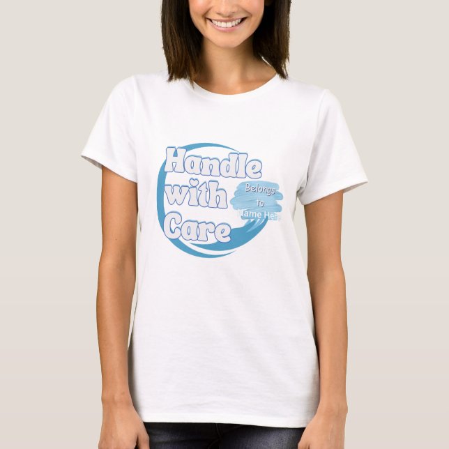 T-shirt Handle With Care – Belongs to Name Personalized  (Devant)