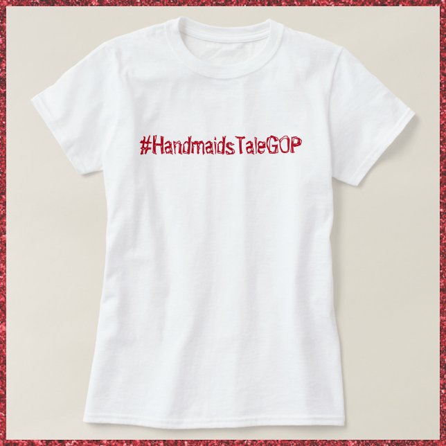 T-shirt Handmaiden GOP (Créateur téléchargé)