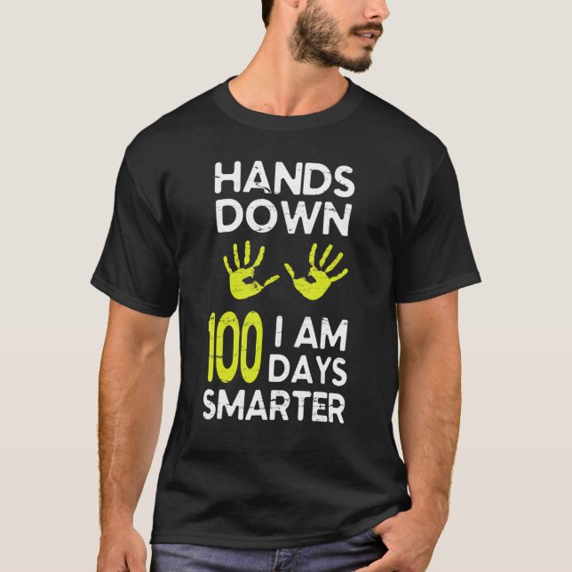 T-shirt Hands Down I Am 100 Days Smarter Happy Teacher Stu (Devant)