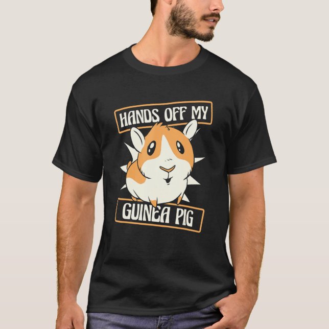T-shirt Hands Off My Guinea Pig Guinea Pig Breeder Guinea  (Devant)