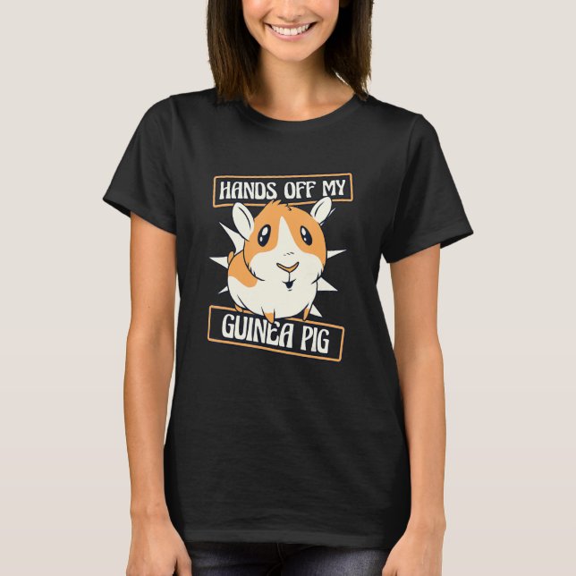 T-shirt Hands Off My Guinea Pig Guinea Pig Breeder Guinea  (Devant)