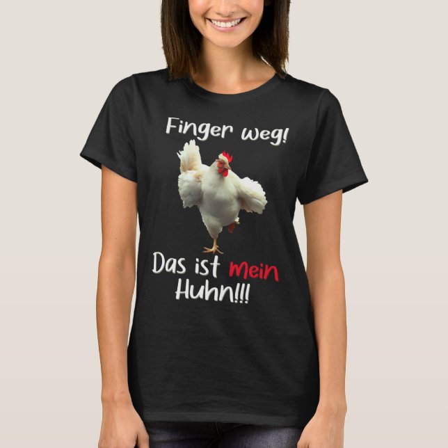 T-shirt Hands off This is my chicken  Dominant Rooster Spe (Devant)