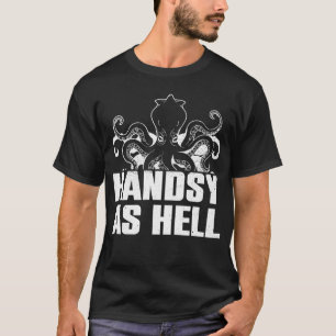 T-shirt Handsy As Hell - poulpe Kraken Squid