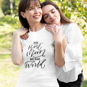 T-shirt Handwritten Calligraphy The Best Mom in The World