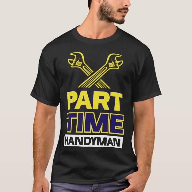 T-shirt Handyman à temps partiel (Devant)