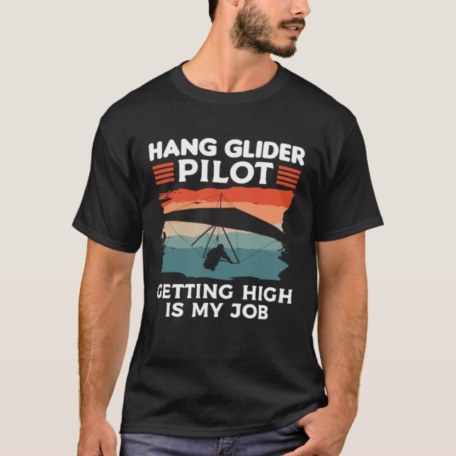 T-shirt Hang Glider Pilot Getting High Is My Job Gliding G (Devant)