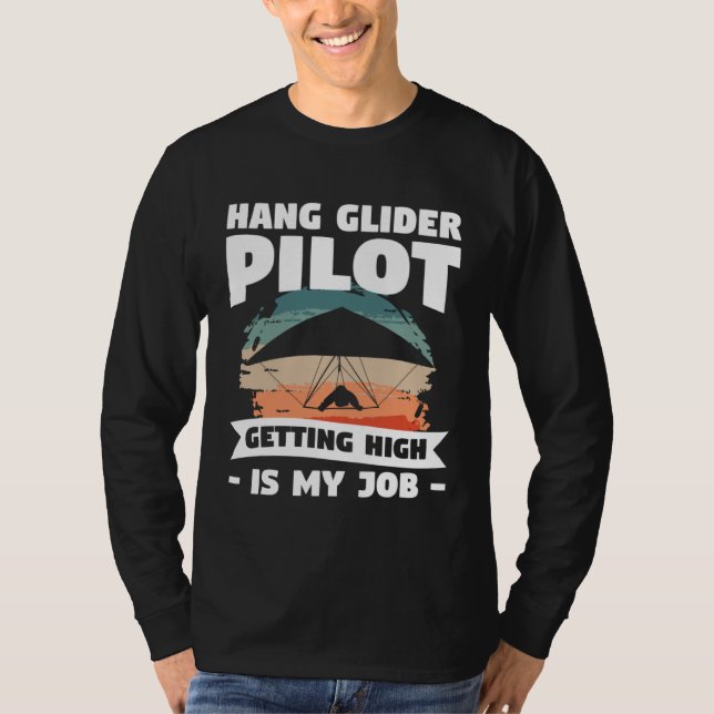 T-shirt Hang Glider Pilot Getting High Is My Job Gliding G (Devant)