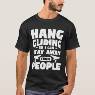 T-shirt Hang Glider Pour Que Je Puisse Rester Éloigné Des