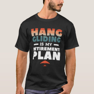 T-shirt Hang Gliding Est Mon Régime De Retraite Glider Gli