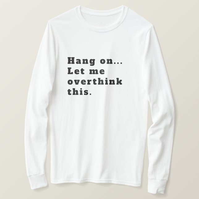 T-shirt Hang On Laisse-moi surpenser (Design devant)
