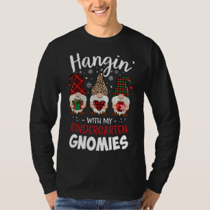 T-shirt Hangin avec My Kindergarten Gnomie Christmas Teach