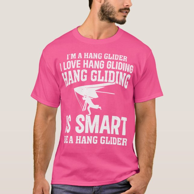 T-shirt Hanging Glider - I'M A Hang Glider. I Love Hang Gl (Devant)