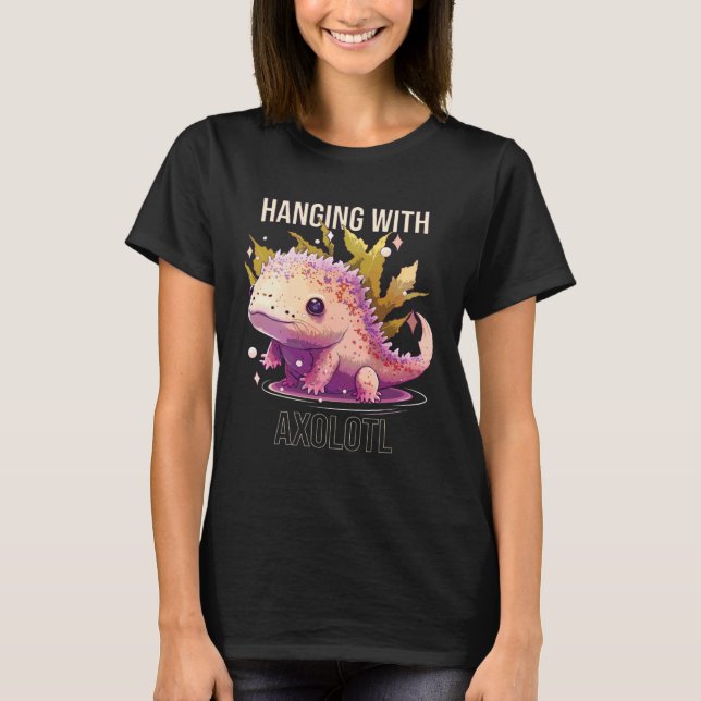 T-shirt Hanging With Axolotl  Amphibian Mexican Walking Fi (Devant)