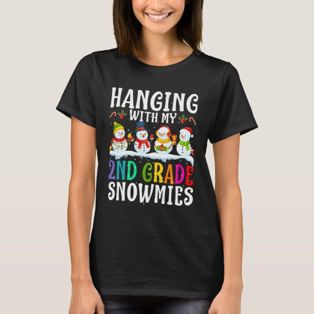 T-shirt Hanging With My 2nd Grade Snowmies Teacher Christm (Devant)