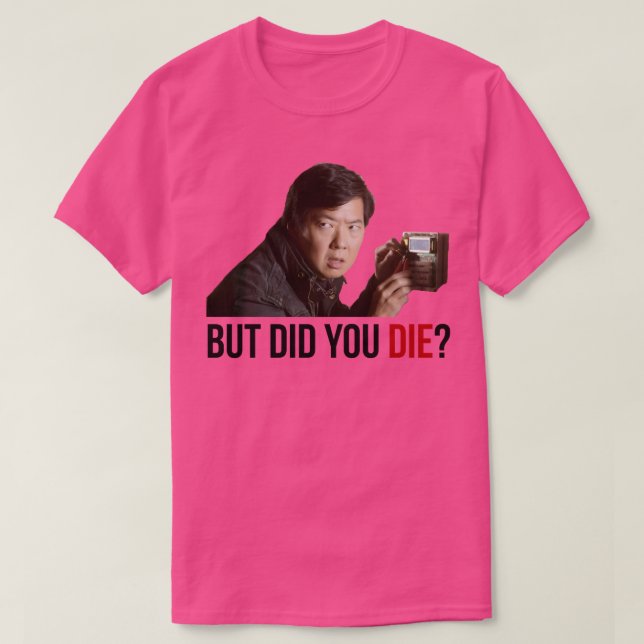 T-shirt HangoverChow Mais Avez-Vous Mort 2 (Design devant)