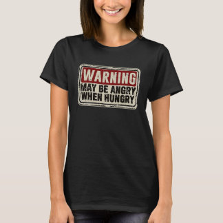 T-shirt Hangry Sarcastic Slogan May Be Angry When Hungry