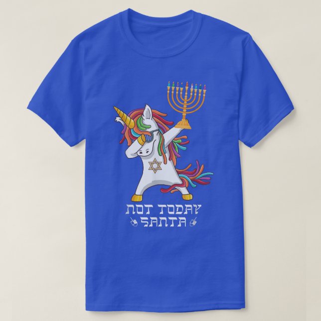 T-shirt Hanoukka Dabbing Unicorn Pas aujourd'hui Père Noël (Design devant)